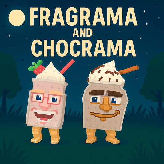 Fragrama and Chocrama